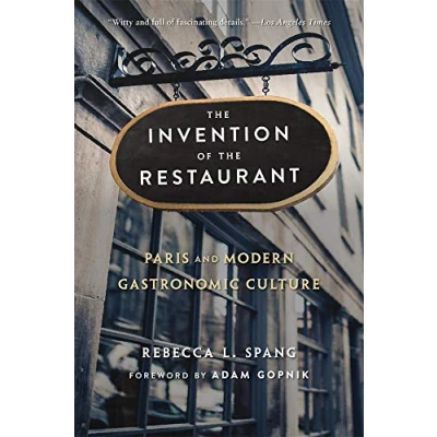Abbildung von the Invention of Restaurant: Paris and Modern Gastronomic Culture, With a New Preface (Harvard Historical Studies, 135)