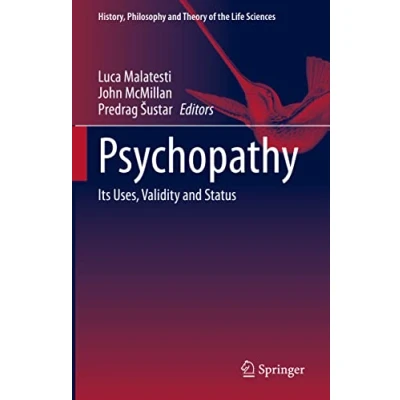 Abbildung von Psychopathy: Its Uses, Validity and Status (History, Philosophy Theory of the Life Sciences, 27, Band 27)