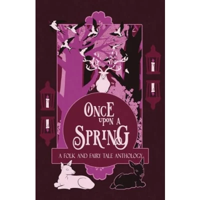 Abbildung von Once Upon a Spring: Folk and Fairy Tale Anthology (Once Season, Band 3)