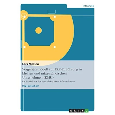 Abbildung von Vorgehensmodell zur ERP Einführung in kleinen und mittelständischen Unternehmen (KMU): Ein Modell aus der Perspektive eines Softwarehauses
