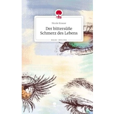 Abbildung von Der bittersüße Schmerz des Lebens. Life is a Story story.one