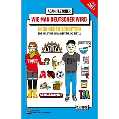 Abbildung von Wie man Deutscher wird Folge 2: in 50 neuen Schritten / How to be German Part new steps: Zweisprachiges Wendebuch/ Bilingual ... Wendebuch Deutsch/Englisch (Beck Paperback)