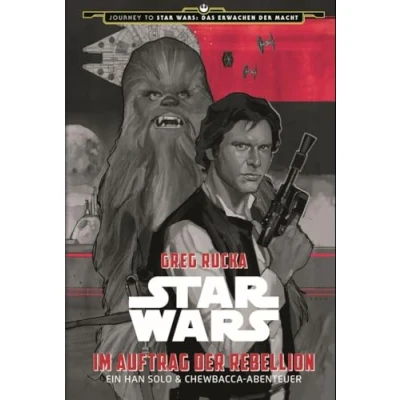 Abbildung von Star Wars: Im Auftrag der Rebellion Ein Han Solo und Chewbacca Abenteuer (Journey to Das Erwachen Macht)