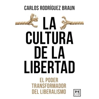 Abbildung von la cultura de libertad: El poder transformador del liberalismo (Acción Empresarial)