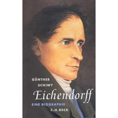 Abbildung von Eichendorff: Der Dichter in seiner Zeit. Eine Biographie