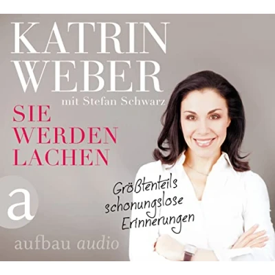 Abbildung von Sie werden lachen: Größtenteils schonungslose Erinnerungen. Gelesen von Katrin Weber.