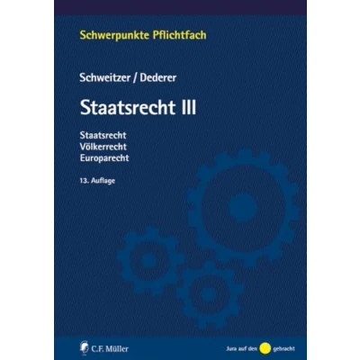 Abbildung von Staatsrecht III: Staatsrecht, Völkerrecht, Europarecht (Schwerpunkte Pflichtfach)
