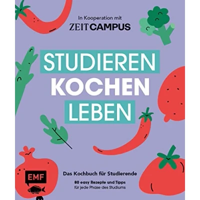 Abbildung von Studieren, kochen, leben: Das Kochbuch für Studierende in Kooperation mit ZEIT Campus: 80 easy Rezepte und Tipps jede Phase des Studiums Studentenkochbuch
