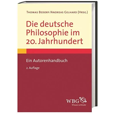 Abbildung von Die deutsche Philosophie im 20. Jahrhundert: Ein Autorenhandbuch