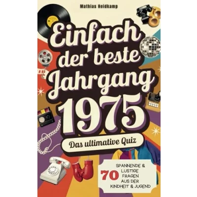 Abbildung von 1975 Einfach der beste Jahrgang: Das ultimative Quiz zum 50. Geburtstag mit 70 spannenden Fragen aus Kindheit &amp; Jugend Perfektes Geschenk Wecken von Erinnerungen