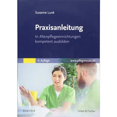 Abbildung von Praxisanleitung In der Altenpflege: Altenpflegeeinrichtungen kompetent ausbilden