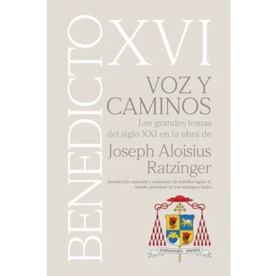 Abbildung von VOZ Y CAMINOS. Los grandes temas del siglo XXI en la obra de Joseph Aloisius Ratzinger BENEDICTO XVI