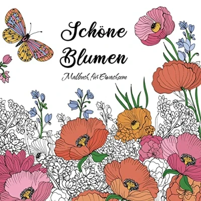 Abbildung von Schöne Blumen Malbuch für Erwachsene: Lieblingsblumen und Garten ein zum Ausmalen Entspannung Stressabbau