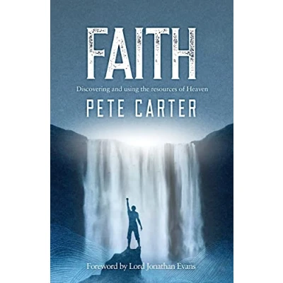 Abbildung von Faith: Discovering and using the resources of Heaven