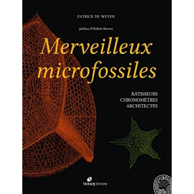 Abbildung von Merveilleux microfossiles bâtisseurs, chronomètres, architectes: PRÉFACE DE HUBERT REEVES