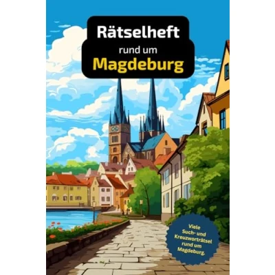 Abbildung von Rätselbuch rund um Magdeburg mit vielen Begriffen zur Historie, Land und Leuten: Tolles Geschenk für Magdeburger: Rätsel Knobelei in einem Kreuzworträtselheft