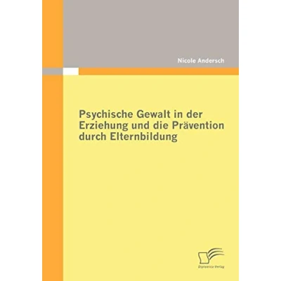 Abbildung von Psychische Gewalt in der Erziehung und die Prävention durch Elternbildung