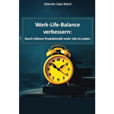 Abbildung von Work Life Balance verbessern: Durch höhere Produktivität mehr im Leben