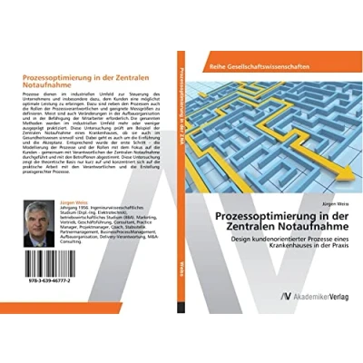 Abbildung von Prozessoptimierung in der Zentralen Notaufnahme: Design kundenorientierter Prozesse eines Krankenhauses Praxis