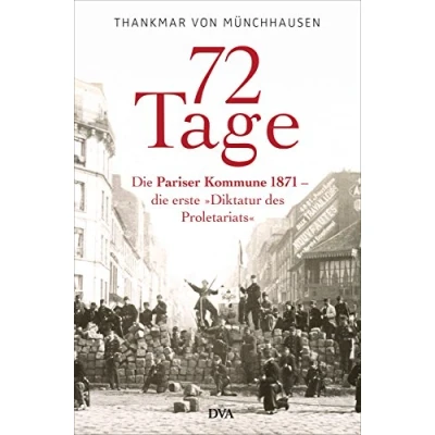 Abbildung von 72 Tage: die Pariser Kommune 1871 erste »Diktatur des Proletariats«