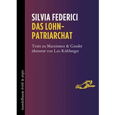 Abbildung von Das Lohnpatriarchat: Texte zu Marxismus &amp; Gender (kritik utopie)