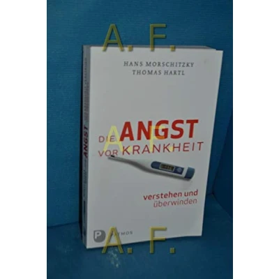 Abbildung von Die Angst vor Krankheit verstehen und überwinden