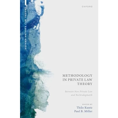 Abbildung von Methodology in Private Law Theory: Between New and Rechtsdogmatik (Oxford Theory)