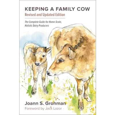 Abbildung von Keeping a Family Cow: The Complete Guide for Home Scale, Holistic Dairy Producers