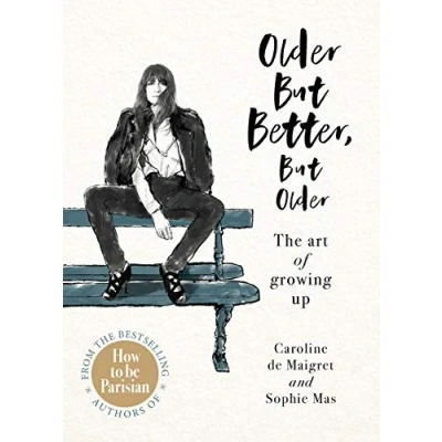 Abbildung von Older but Better, Older: From the authors of How To Be Parisian