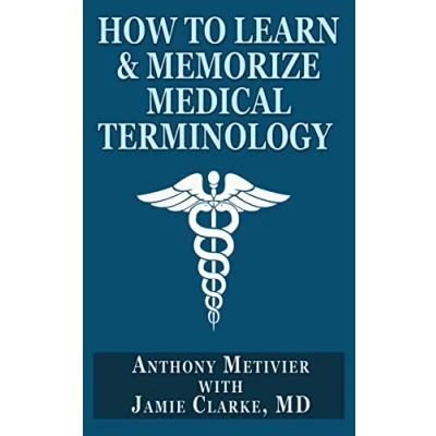 Abbildung von How to Learn &amp; Memorize Medical Terminology: ... Using a Memory Palace Specifically Designed for Achieving Fluency