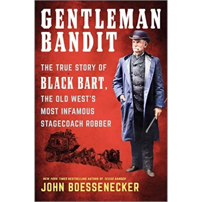 Abbildung von Gentleman Bandit: the True Story of Black Bart, Old West&#039;s Most Infamous Stagecoach Robber