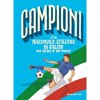 Abbildung von La nazionale italiana di ieri e oggi (Campioni)
