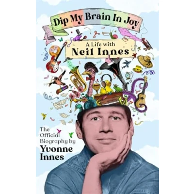 Abbildung von Dip My Brain in Joy: A Life With Neil Innes: The Official Biography