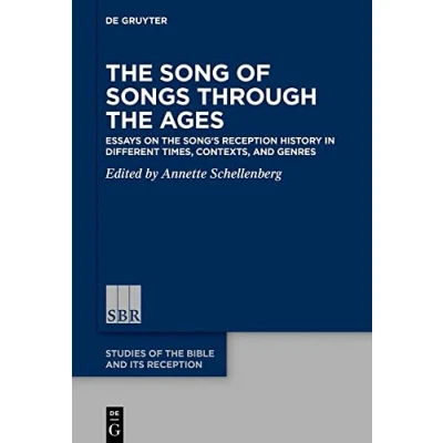 Abbildung von the Song of Songs Through Ages: Essays on Song’s Reception History in Different Times, Contexts, and Genres (Studies Bible Its (SBR), 8)