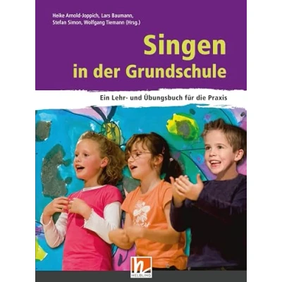 Abbildung von Singen in der Grundschule: Ein Lehr und Übungsbuch für die Praxis