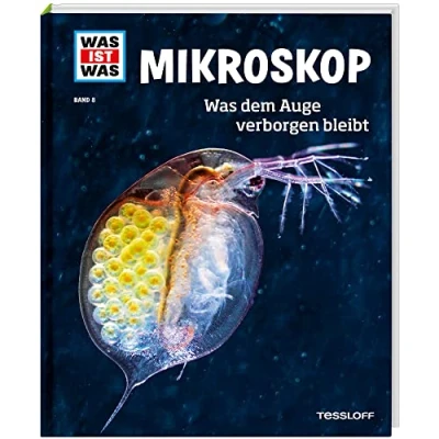 Abbildung von WAS IST Band 8 Mikroskop. dem Auge verborgen bleibt (WAS Sachbuch, 8)