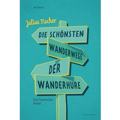 Abbildung von Die schönsten Wanderwege der Wanderhure: Kein historischer Roman. Kurzgeschichten