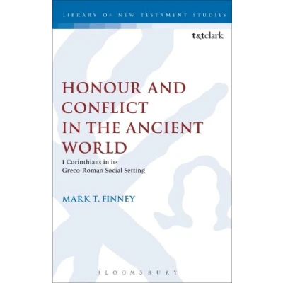 Abbildung von Honour and Conflict in the Ancient World: 1 Corinthians its Greco Roman Social Setting (The Library of New Testament Studies)