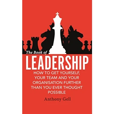 Abbildung von The Book of Leadership: How to Get Yourself, Your Team and Organisation Further Than You Ever Thought Possible