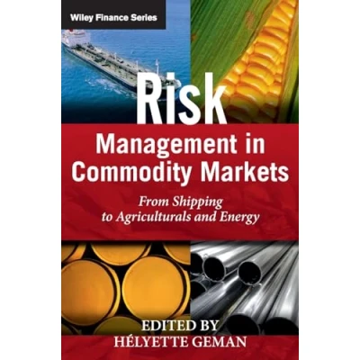 Abbildung von Risk Management in Commodity Markets: From Shipping to Agricuturals and Energy (Wiley Finance)