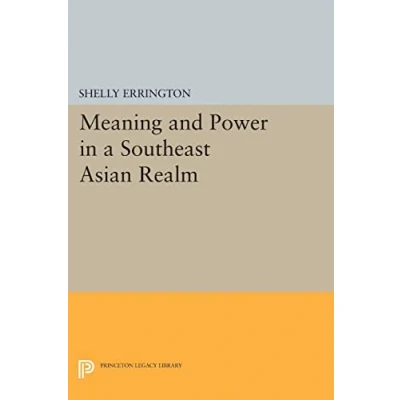 Abbildung von Meaning and Power in a Southeast Asian Realm (Princeton Legacy Library)