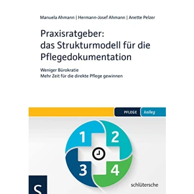 Abbildung von Praxisratgeber: das Strukturmodell für die Pflegedokumentation: Weniger Bürokratie Mehr Zeit direkte Pflege gewinnen (PFLEGE kolleg)