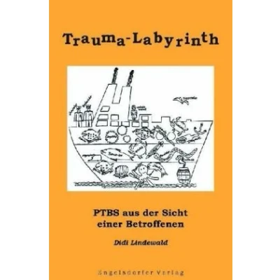Abbildung von Trauma Labyrinth: PTBS aus der Sicht einer Betroffenen