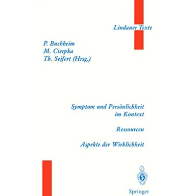 Abbildung von Symptom und Persönlichkeit im Kontext. Ressourcen. Aspekte der Wirklichkeit (Lindauer Texte)