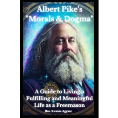 Abbildung von Albert Pike&#039;s Morals and Dogma as A Guide to Living fulfilling meaningful life Freemason: &quot;Morals Dogma&quot;: Freemasonic