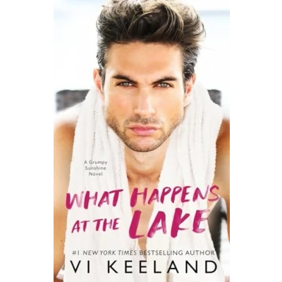 Abbildung von What Happens at the Lake: A Grumpy Sunshine Novel