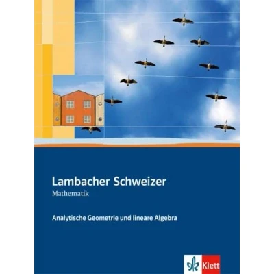 Abbildung von Lambacher Schweizer Mathematik Analytische Geometrie und lineare Algebra: Schulbuch Klassen 10 12 oder 11 13 (Lambacher Schweizer. Bundesausgabe ab 2012)