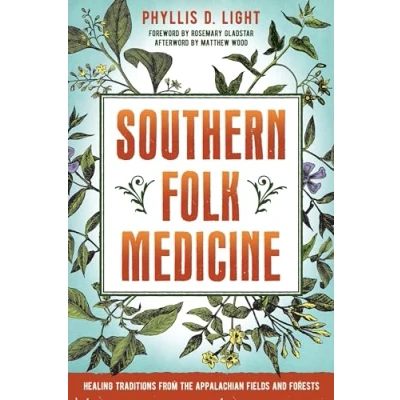 Abbildung von Southern Folk Medicine: Healing Traditions from the Appalachian Fields and Forests