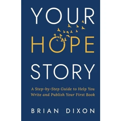 Abbildung von Your Hope*Story: A Step by Guide to Help You Write and Publish First Book