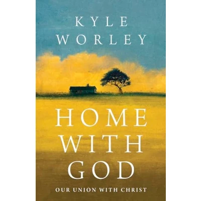 Abbildung von Home With God: An Invitation into Union Christ